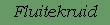 Fluitekruid
